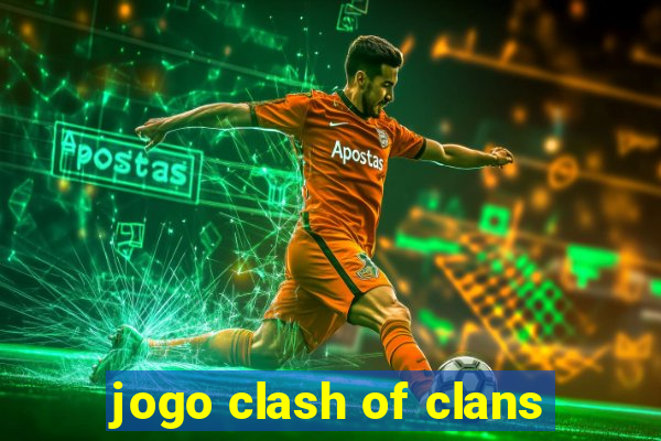 jogo clash of clans